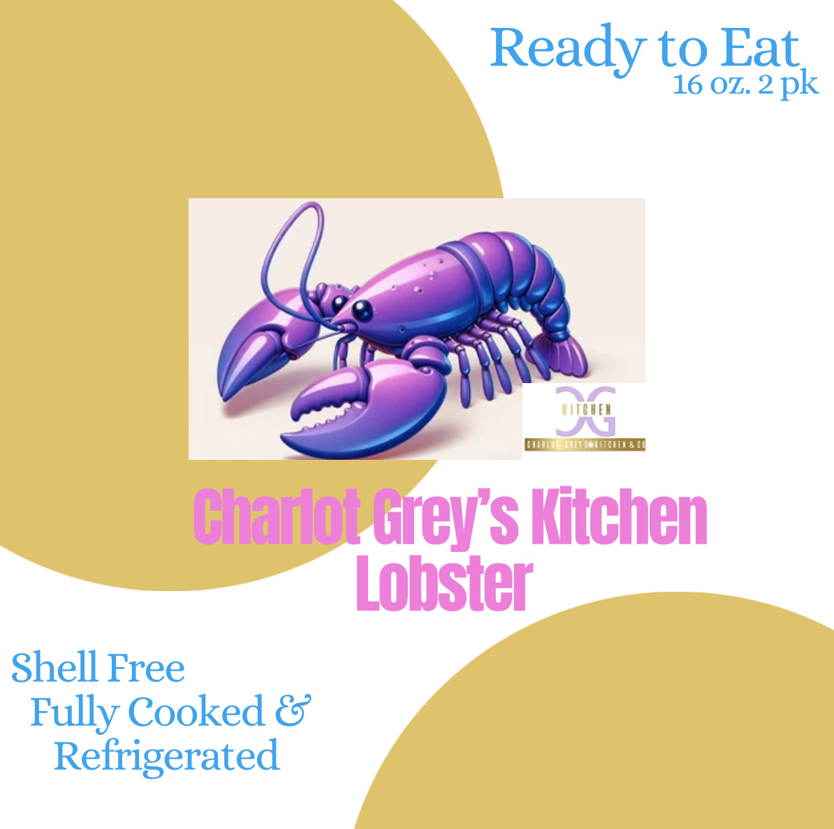 NEW! Charlot Grey's Kitchen Lobster Tails, 16 oz 2pk COMING IN JULY!!